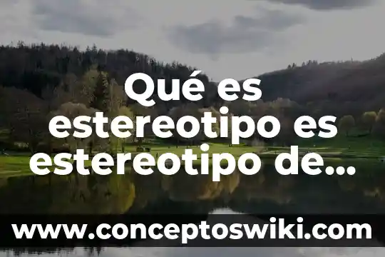 Que es una alerta de género 7 Qué es estereotipo es estereotipo de género