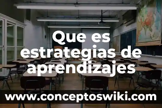 Que es un fichero de estrategias segun autores 3 Que es estrategias de aprendizajes