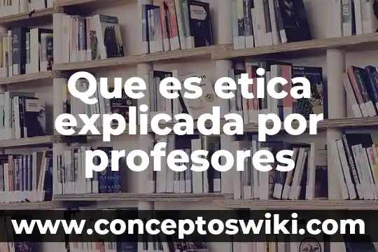 Qué es ética diapositiva 5 Que es etica explicada por profesores