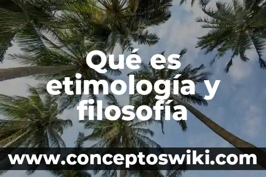 Que es mitologia en filosofia 6 Qué es etimología y filosofía