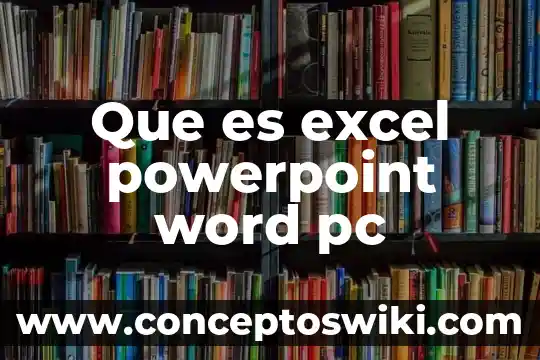 Para que es el cuadro de nombre en excel 3 Que es excel powerpoint word pc