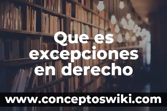 Que es el autor derecho penal 4 Que es excepciones en derecho