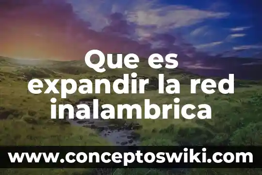 Que es libertad colectiva etica 7 Que es expandir la red inalambrica