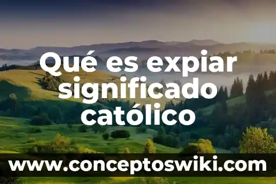 Qué es salchicha en barra significado 4 Qué es expiar significado católico