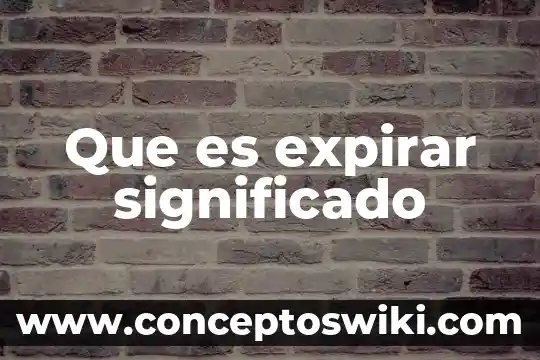 Que es ser inherente significado 4 Que es expirar significado