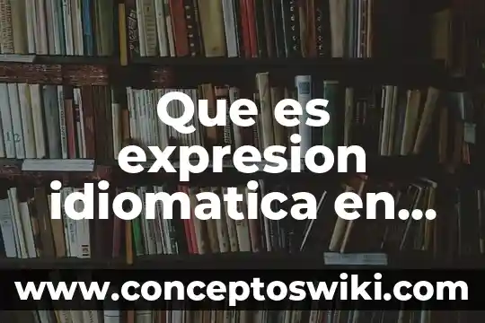 Que es significa el humor en ingles 5 Que es expresion idiomatica en ingles