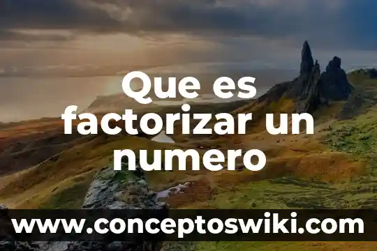 Qué es el número de IDN 3 Que es factorizar un numero