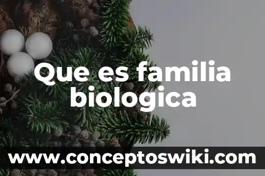 Que es un arma quimica y biologica 3 Que es familia biologica