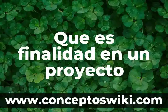 Que es el maltrato animal con finalidad de divercion 4 Que es finalidad en un proyecto