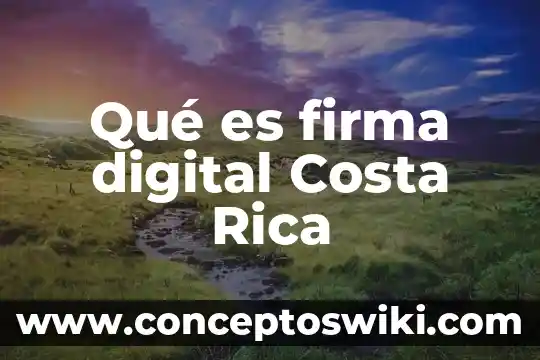 Que es el kiosko de informatica en costa rica 4 Qué es firma digital Costa Rica
