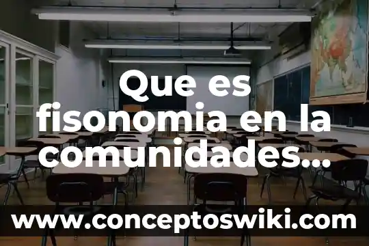 ¿Qué es la ecología urbana definición? 8 Que es fisonomia en la comunidades ecologia
