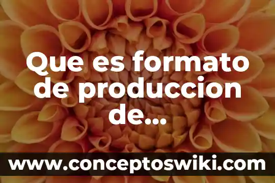 Que es un modo de produccion economia 3 Que es formato de produccion de almacenamiento