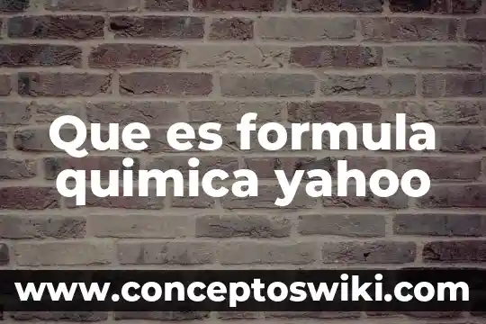 Qué es el método del tanteo en química 7 Que es formula quimica yahoo