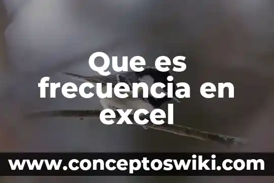Para que es el cuadro de nombre en excel 8 Que es frecuencia en excel