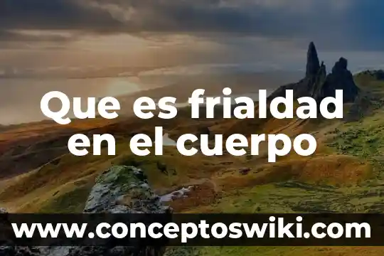 Qué es cuerpo en hebreo 3 Que es frialdad en el cuerpo