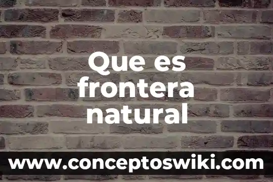Que es the natural step 3 Que es frontera natural