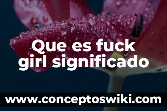 Que es la medicina alopata significado 7 Que es fuck girl significado