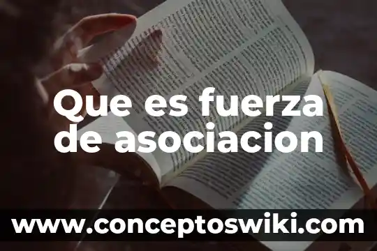 Asociación internacional de semiología que es lo que hace 6 Que es fuerza de asociacion