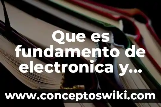 Qué es firma electrónica avanzada fiel 7 Que es fundamento de electronica y robotica