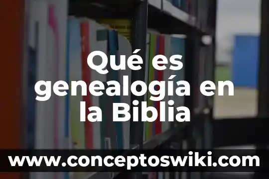 Que es la levadura de los fariseos en la biblia 4 Qué es genealogía en la Biblia