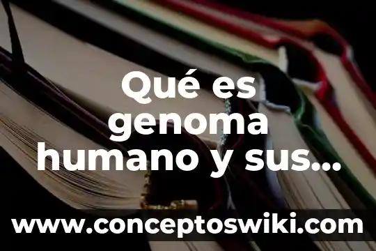 Residente permanente mexico que es caracteristicas 7 Qué es genoma humano y sus características