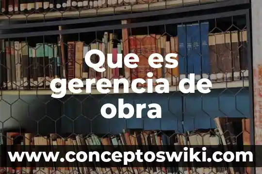Que es la eseña en una obra de teatro 3 Que es gerencia de obra