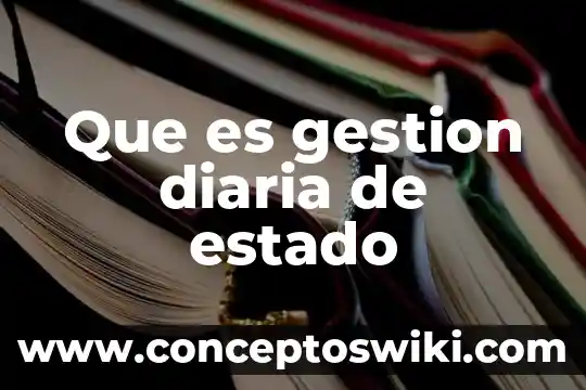 Para que es importante el agua en la vida diaria 5 Que es gestion diaria de estado