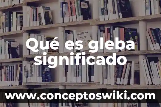 Qué es yugular significado 8 Qué es gleba significado