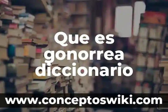 Que es arrollo significado diccionario 3 Que es gonorrea diccionario