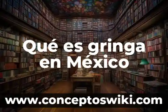 Que es el escudo de mexico cuando surgio 8 Qué es gringa en México