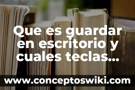 Que es litigio y cuales son sus partes 6 Que es guardar en escritorio y cuales teclas son
