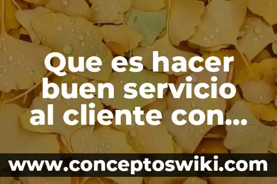 Que es y como hacer una relatoria 5 Que es hacer buen servicio al cliente con meseros
