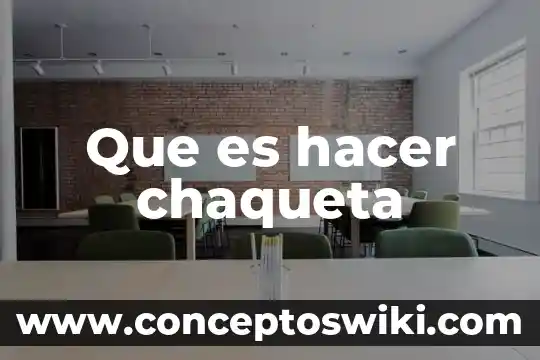 Que es hacer vocillos 5 Que es hacer chaqueta