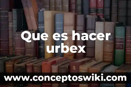 Que es y como hacer una relatoria 4 Que es hacer urbex