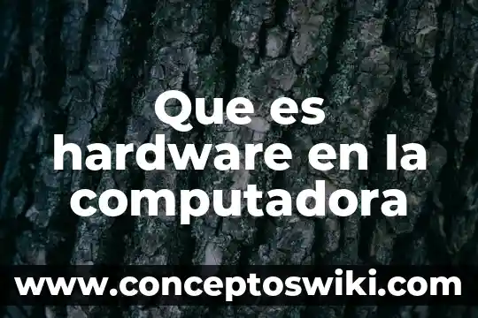 Que es funcion tiene la memoria de las computadora 7 Que es hardware en la computadora