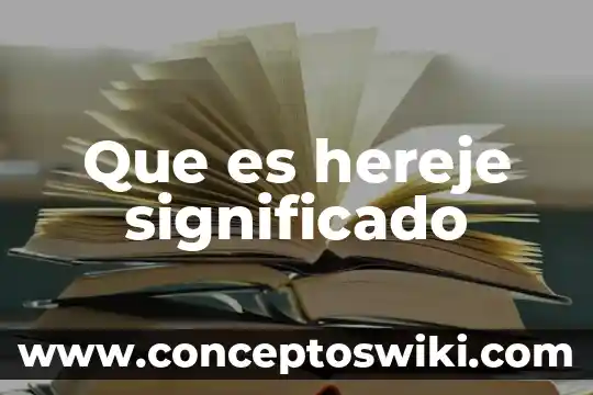 Que es extraditar significado 4 Que es hereje significado