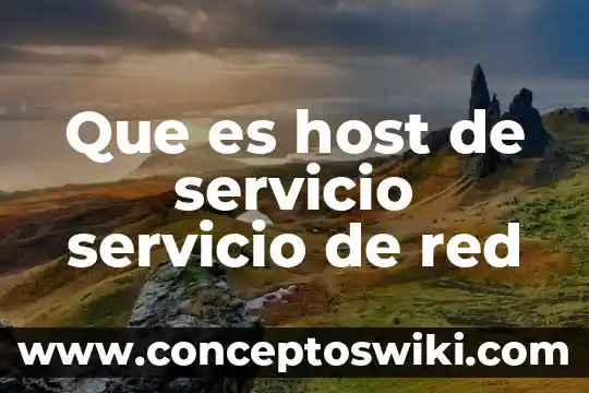 Que es nombre de host en computadora 8 Que es host de servicio servicio de red
