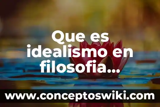 Qué es un cuadro sinóptico de la psicología 7 Que es idealismo en filosofia cuadro sinóptico