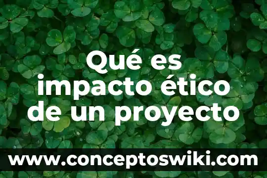 Or que es importante desarrollar un plan de proyecto 7 Qué es impacto ético de un proyecto