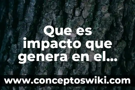 Que es la union que se genera por dos nexos 5 Que es impacto que genera en el aprendizaje