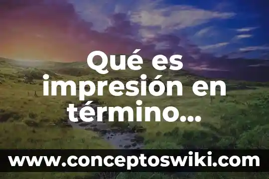 Pensamiento filosófico y político qué es 4 Qué es impresión en término filosófico