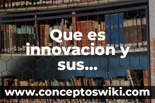 Cemex esr caracteristicas por que es esr 4 Que es innovacion y sus caracteristicas
