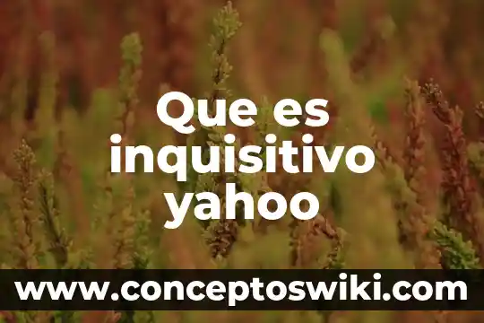 Que es la medula osea yahoo 8 Que es inquisitivo yahoo
