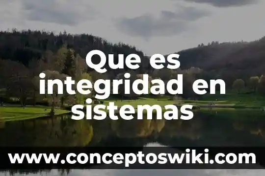 Para que es la materia de sistemas operativos 3 Que es integridad en sistemas