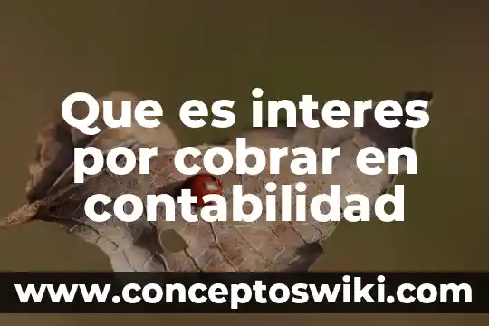 Qué es información exógena en contabilidad 6 Que es interes por cobrar en contabilidad