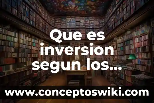 Que es una revistas segun expertos 5 Que es inversion segun los expertos