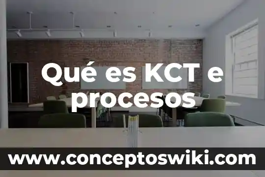 Que es simulacion de procesos 4 Qué es KCT e procesos