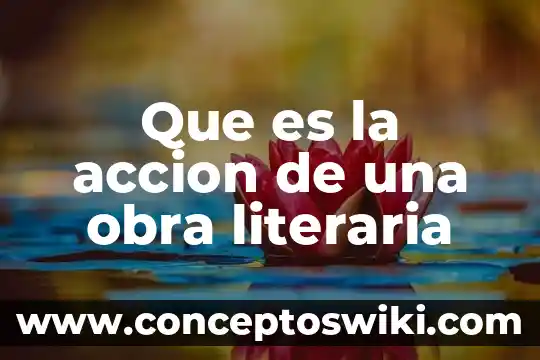 Destajo obra de drenaje que es 8 Que es la accion de una obra literaria