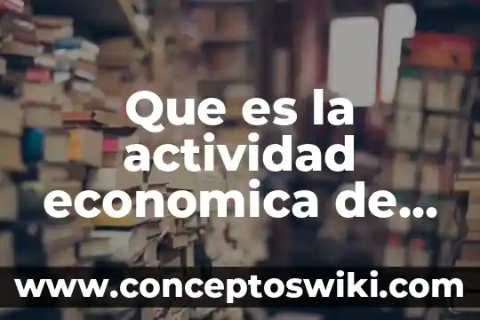 Qué es una actividad estrategias y recursos didácticos 4 Que es la actividad economica de servicios