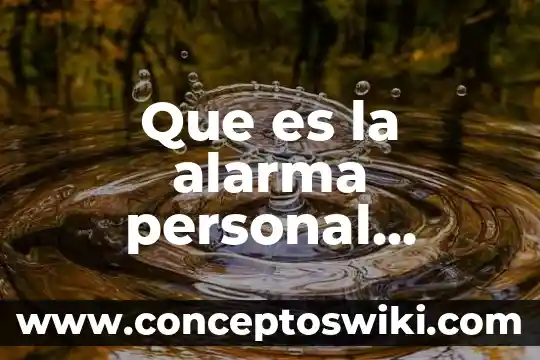 Que es bienestar social de sonora 5 Que es la alarma personal sonora 130db